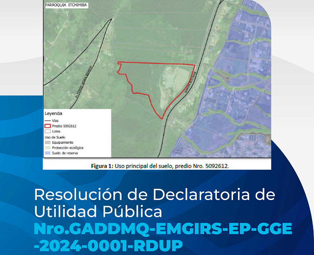 Resolución de Declaratoria de Utilidad Pública Nro. GADDMQ-EMGIRS-EP-GGE-2024-0001-RD