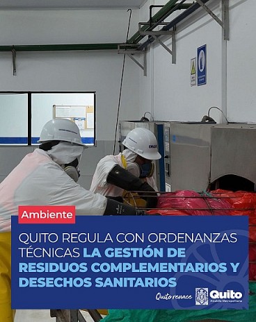 Quito regula con ordenanzas técnicas la gestión de residuos complementarios y desechos sanitari